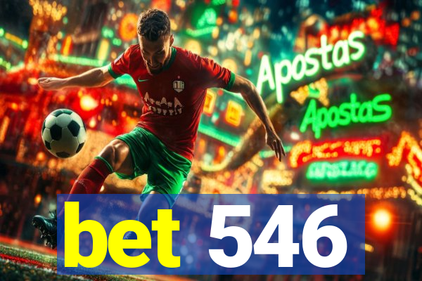 bet 546